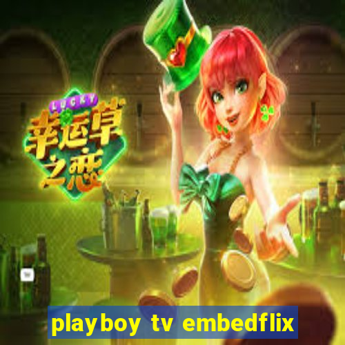 playboy tv embedflix